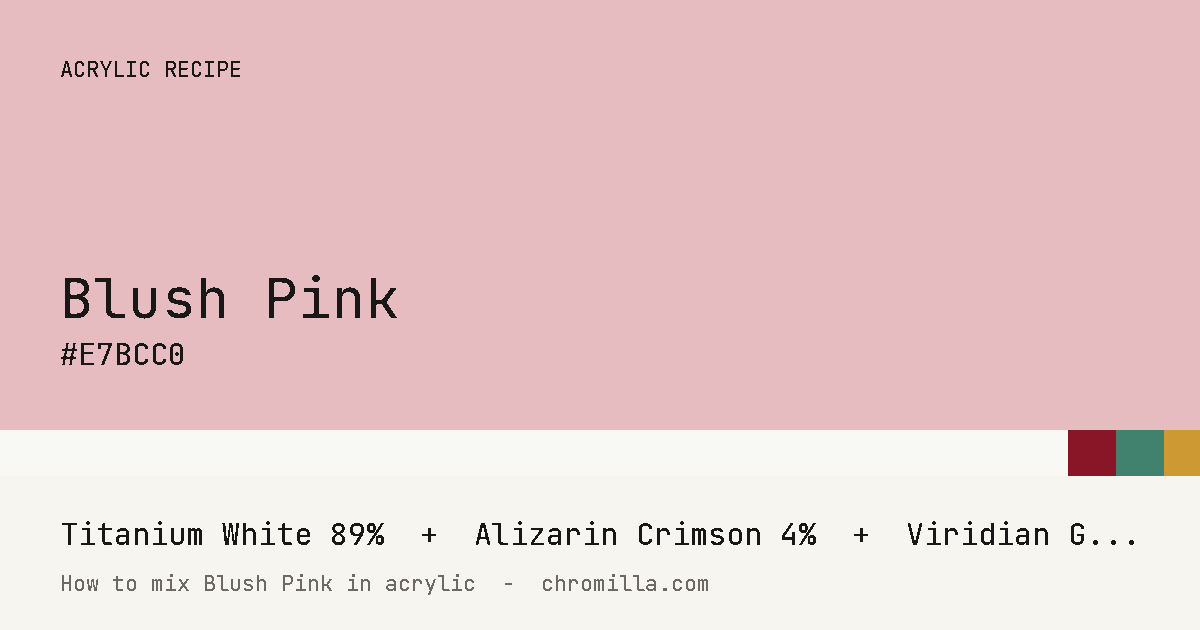 Blush Pink paint swatch, hex #E7BCC0, mixed from Titanium White, Alizarin Crimson, Viridian Green, and Yellow Ochre