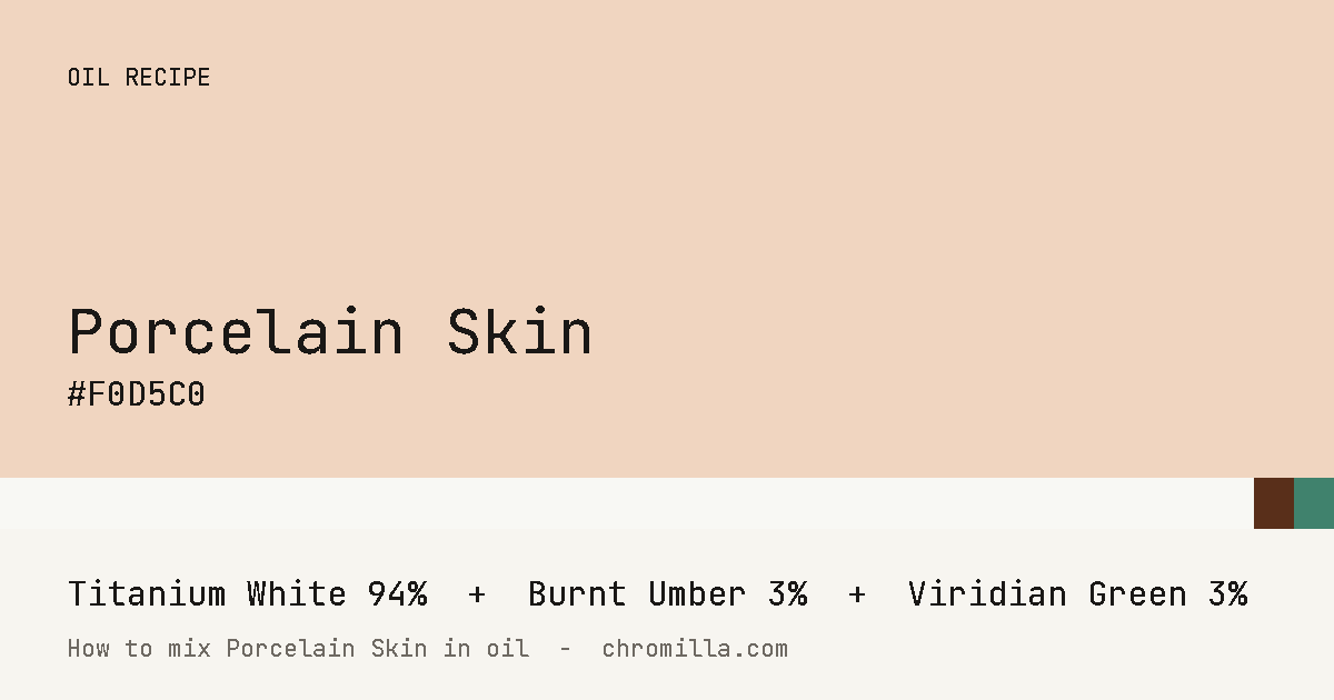 Porcelain Skin paint swatch, hex #F0D5C0, mixed from Titanium White, Burnt Umber, and Viridian Green
