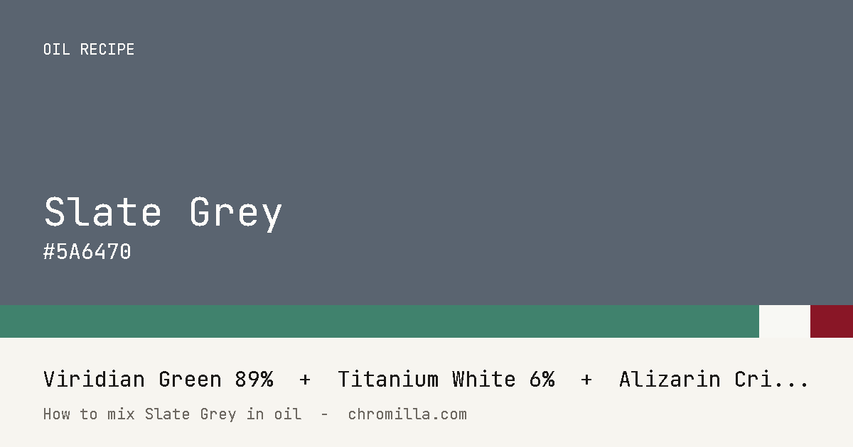 Slate Grey paint swatch, hex #5A6470, mixed from Viridian Green, Titanium White, and Alizarin Crimson