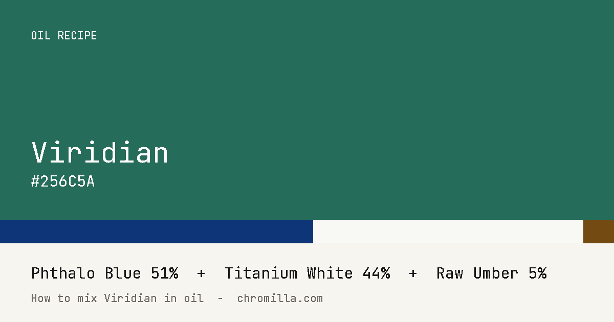 Viridian paint swatch, hex #256C5A, mixed from Phthalo Blue, Titanium White, and Raw Umber
