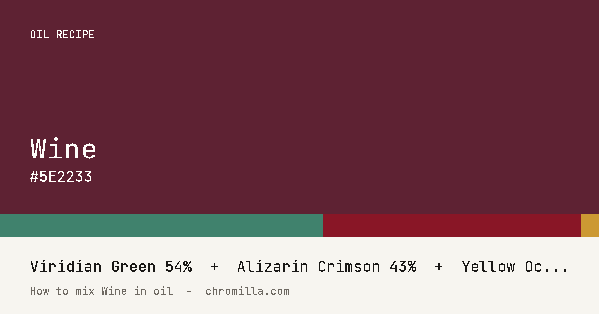 Wine paint swatch, hex #5E2233, mixed from Viridian Green, Alizarin Crimson, and Yellow Ochre
