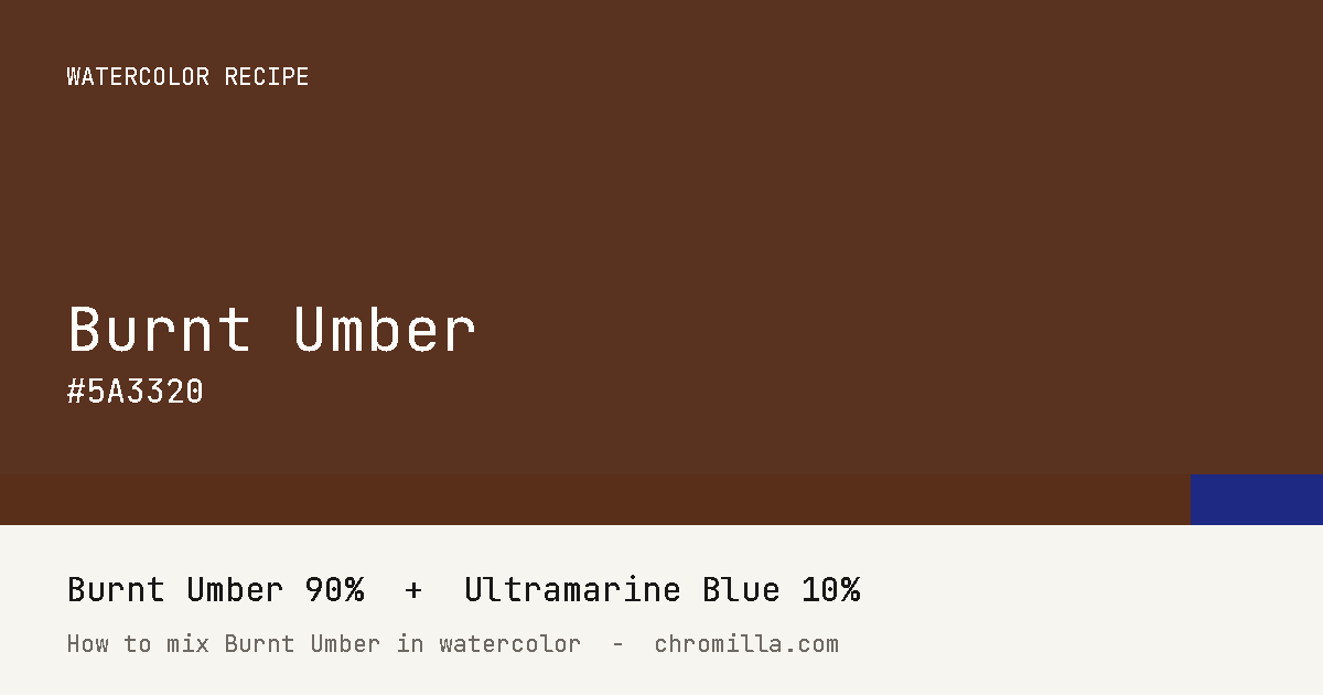 Burnt Umber paint swatch, hex #5A3320, mixed from Burnt Umber and Ultramarine Blue
